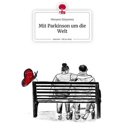 Mit Parkinson um die Welt. Life is a Story – story.one