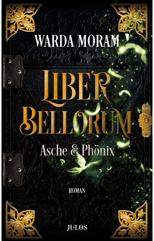 Asche Und Phönix / Liber Bellorum Bd.3 - Warda Moram  Kartoniert (TB)