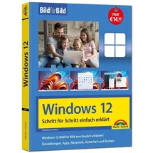 Markt + Technik Windows 12 Bild für Bild erklärt - das neue Windows 12. Anleitung in Bildern erklärt.