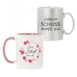 Keramiktasse "einen SCHEISS muss ich"