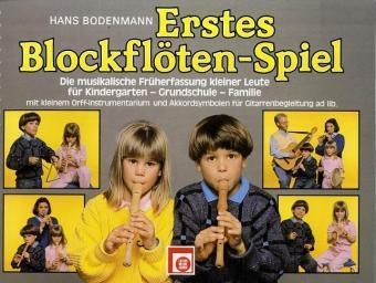 Erstes Blockflöten-Spiel  Für Sopran-Blockflöte - Hans Bodenmann  Kartoniert (TB)