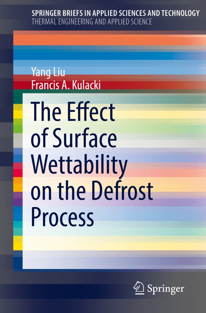The Effect Of Surface Wettability On The Defrost Process - Yang Liu  Francis A. Kulacki  Kartoniert (TB)