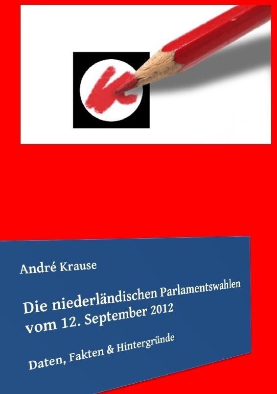 Die Niederländischen Parlamentswahlen Vom 12. September 2012 - André Krause  Kartoniert (TB)