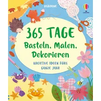 Usborne Verlag 365 Tage Basteln, Malen, Dekorieren