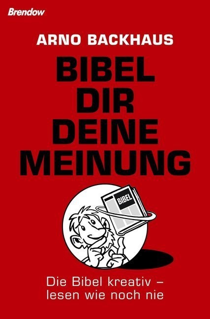 Bibel Dir Deine Meinung - Arno Backhaus  Kartoniert (TB)