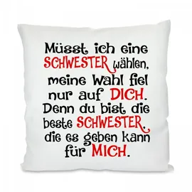 Herzbotschaft Dekokissen Müsst ich eine Schwester wählen 40 x 40 cm Weiß
