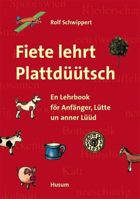 Fiete Lehrt Plattdüütsch - Rolf Schwippert  Kartoniert (TB)