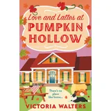 Boldwood Books Love and Lattes at Pumpkin Hollow: A BRAND NEW autumn small town romance with a pinch of pumpkin spice from Victoria Walters for 2025. Perfect for fans of the Pumpkin Spice Cafe! (Birch Tree Farm, 1)