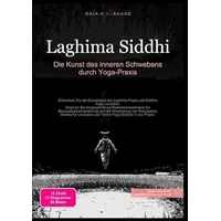 Epubli Laghima Siddhi: Die Kunst des inneren Schwebens durch