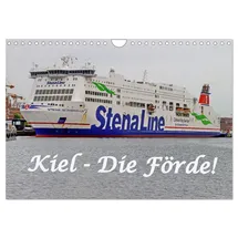 Calvendo Kiel - Die Förde! (Wandkalender 2026 DIN A4 quer), CALVENDO Monatskalender: Mit der Kieler Fährlinie eine wunderschöne Tages-Rundreise! (CALVENDO Orte)