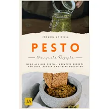 Independently published Pesto: Mehr als nur Pesto – Kreative Rezepte für Dips, Saucen, Brotaufstriche und feine Begleiter