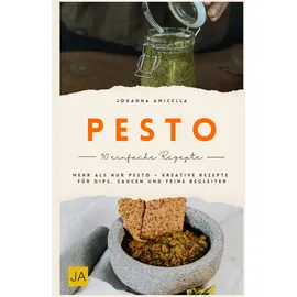 Independently published Pesto: Mehr als nur Pesto – Kreative Rezepte für Dips, Saucen, Brotaufstriche und feine Begleiter