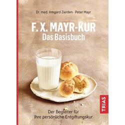 F.X.Mayr-Kur - Das Basisbuch - Irmgard Zierden, Peter Mayr, Kartoniert (TB)