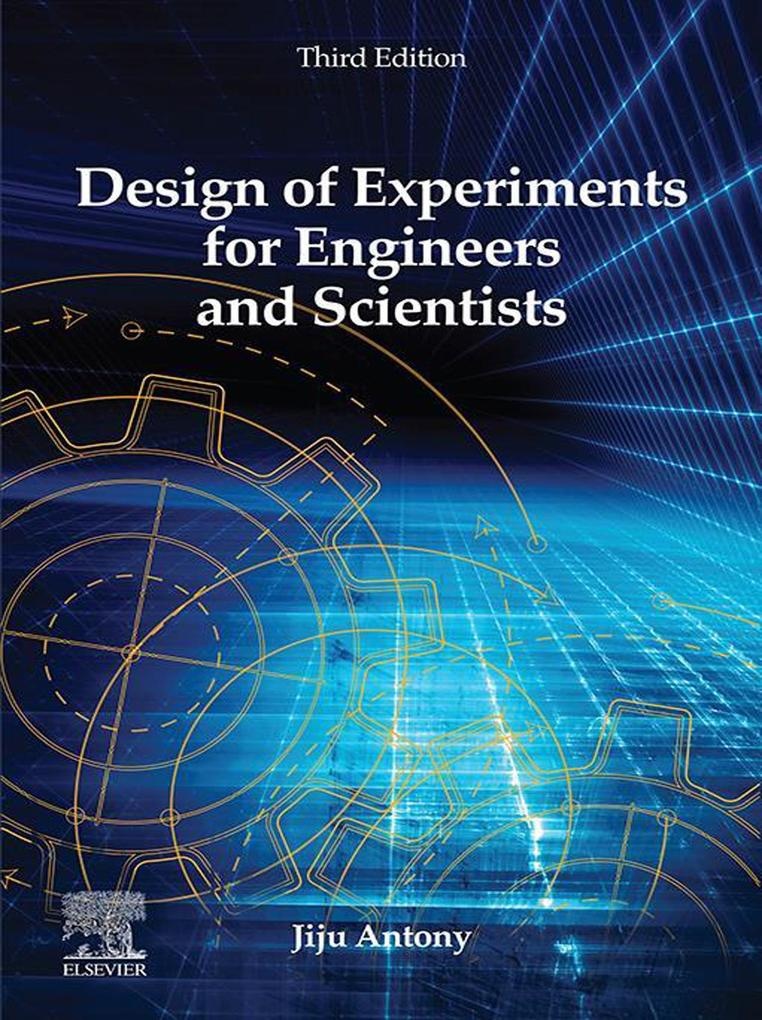 Design of Experiments for Engineers and Scientists: eBook von Jiju Antony