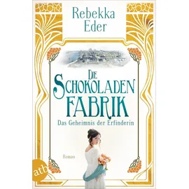 Aufbau Taschenbuch Verlag Die Schokoladenfabrik – Das Geheimnis der Erfinderin