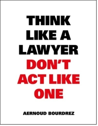 Think Like A Lawyer Dont Act Like One - Aernoud Bourdrez  Kartoniert (TB)