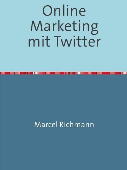 Online Marketing Mit Twitter - Marcel Richmann  Kartoniert (TB)