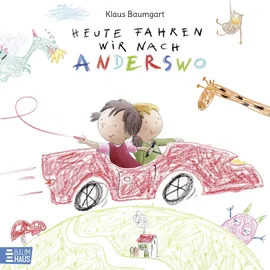Baumhaus Medien Heute fahren wir nach Anderswo