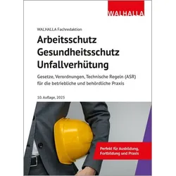 Arbeitsschutz, Gesundheitsschutz, Unfallverhütung