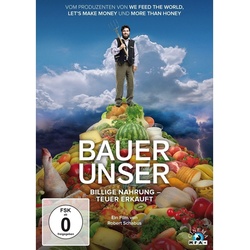 Bauer unser: Billige Nahrung - teuer erkauft (DVD)