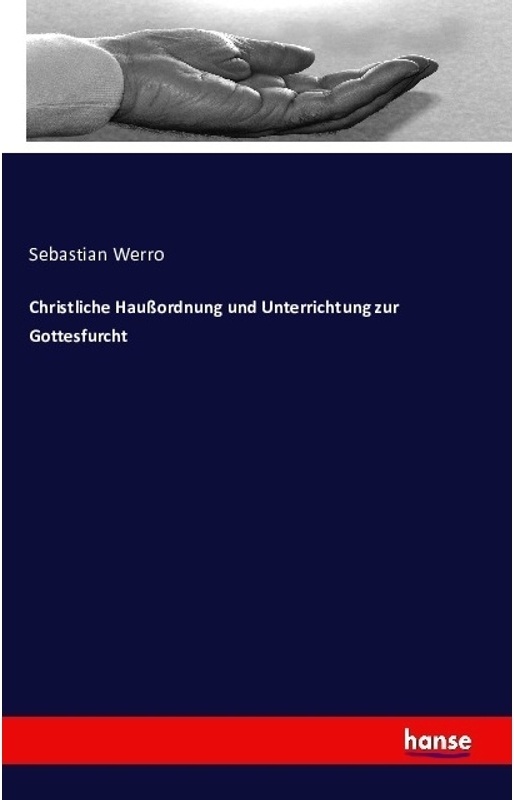 Christliche Haussordnung Und Unterrichtung Zur Gottesfurcht - Sebastian Werro, Kartoniert (TB)