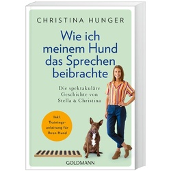 Wie Ich Meinem Hund Das Sprechen Beibrachte - Christina Hunger, Taschenbuch