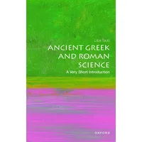 Oxford University Press Ancient Greek and Roman Science: A