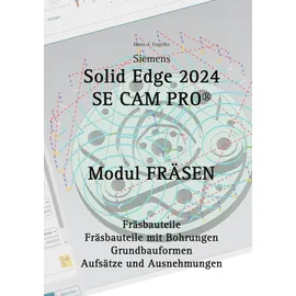 Books on Demand Solid Edge 2024 Se Cam Pro: Modul Fräsen