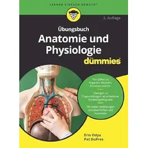 Wiley Übungsbuch Anatomie und Physiologie für Dummies