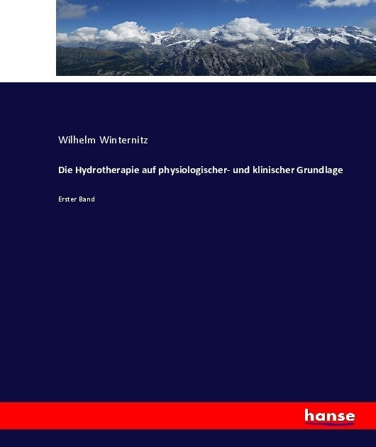 Die Hydrotherapie Auf Physiologischer- Und Klinischer Grundlage - Wilhelm Winternitz  Kartoniert (TB)