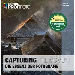 Capturing the Moment - Die Essenz der Fotografie