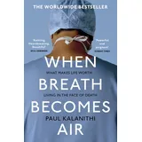 Vintage When Breath Becomes Air: The powerful and moving memoir of a doctor, the global bestseller