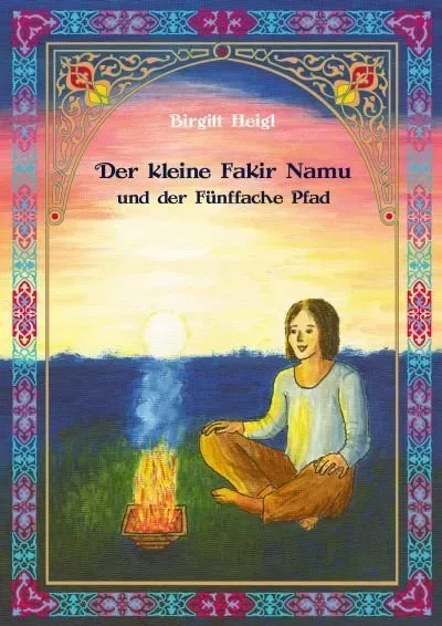 Der Kleine Fakir Namu Und Der Fünffache Pfad - Birgitt Heigl  Gebunden