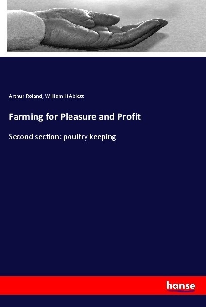 Farming For Pleasure And Profit - Arthur Roland  William H Ablett  Kartoniert (TB)
