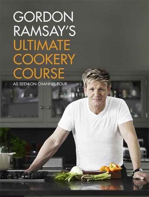 Gordon Ramsay's Ultimate Cookery Course - Gordon Ramsay  Gebunden