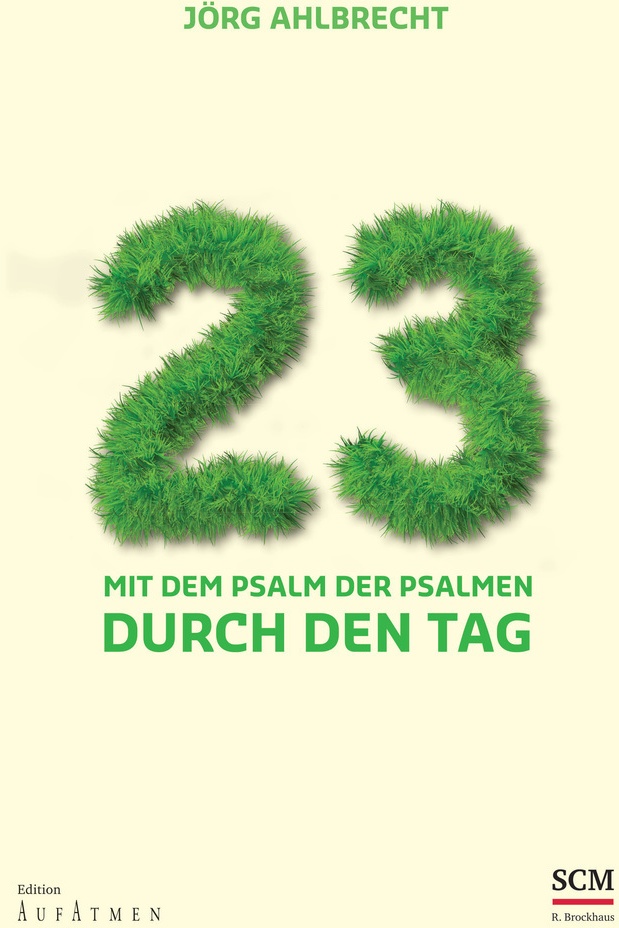 23 - Mit Dem Psalm Der Psalmen Durch Den Tag - Jörg Ahlbrecht  Gebunden