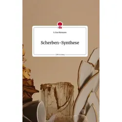 Scherben-Synthese. Life is a Story - story.one