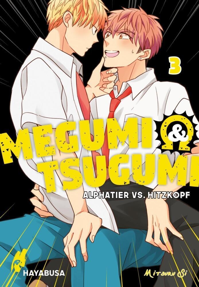 Megumi & Tsugumi - Alphatier Vs. Hitzkopf Bd.3 - Mitsuru Si  Taschenbuch