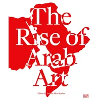 Hatje Cantz The Rise of Arab Art Volume I