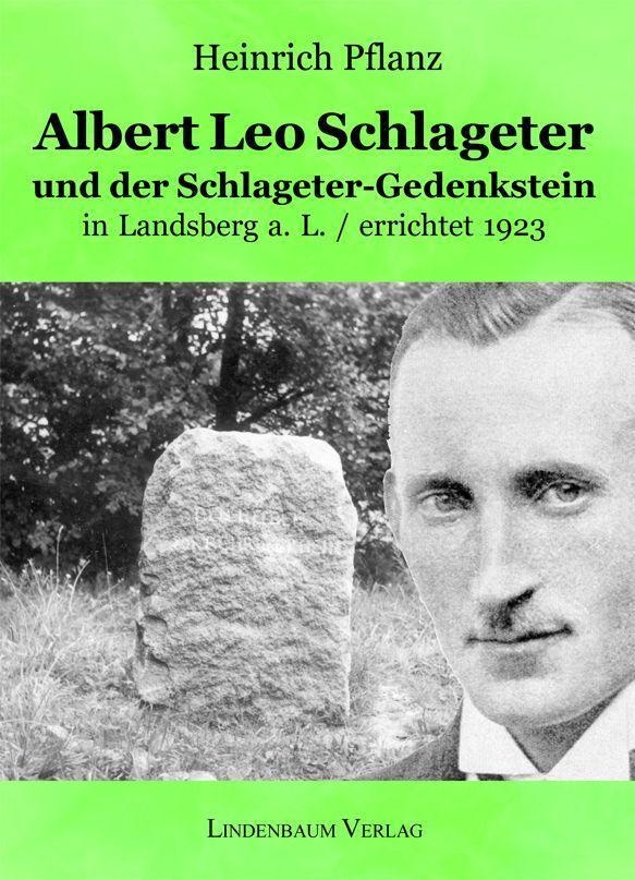 Albert Leo Schlageter Und Der Schlageter-Gedenkstein In Landsberg A. L. / Errichtet 1923 - Heinrich Pflanz  Kartoniert (TB)