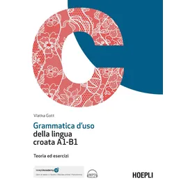 Hoepli Grammatica d'uso della lingua croata A1-B1. Teoria ed esercizi. Con ebook. Con espansione online. Con File audio online (Grammatiche)