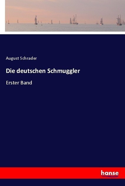 Die Deutschen Schmuggler - August Schrader  Kartoniert (TB)