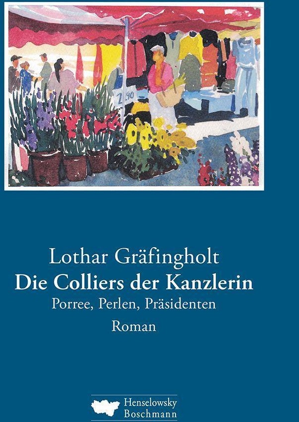 Die Colliers Der Kanzlerin - Lothar Gräfingholt  Gebunden