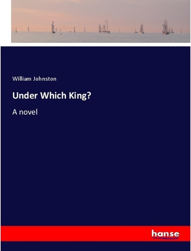 Under Which King? - William Johnston, Kartoniert (TB)