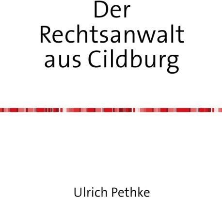 Der Rechtsanwalt Aus Cildburg - Ulrich Pethke  Kartoniert (TB)