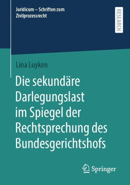 Die Sekundäre Darlegungslast Im Spiegel Der Rechtsprechung Des Bundesgerichtshofs - Lina Luyken  Kartoniert (TB)