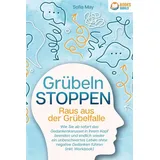 pegoa global media / eob Grübeln stoppen - Raus aus der Grübelfalle: Wie Sie ab sofort das Gedankenkaruss