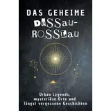 FlipFlop Das geheime Dessau-Roßlau: Urban Legends, mysteriöse Orte und längst vergessene Geschichten. Geschenk für Fans von Grusel und Mystery, Halloween, True Crime, Reise