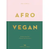 Hoxton Mini Press Afro Vegan: Family Recipes from a British-Nigerian Kitchen
