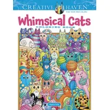 Dover Creative Haven Whimsical Cats Coloring Book (Creative Haven Coloring Books)
